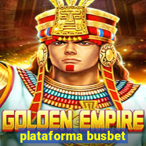 plataforma busbet